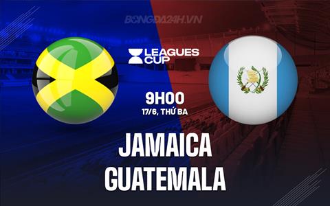 Nhận định Jamaica vs Guatemala 9h00 ngày 17/6 (Concacaf Gold Cup 2025)