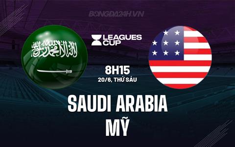 Nhận định Saudi Arabia vs Mỹ 8h15 ngày 20/6 (Concacaf Gold Cup 2025)