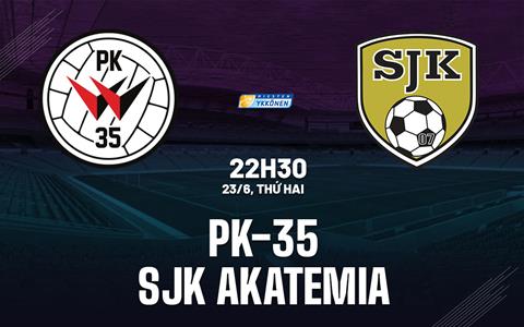 Nhận định PK-35 vs SJK Akatemia 22h30 ngày 23/6 (Hạng 2 Phần Lan 2025)