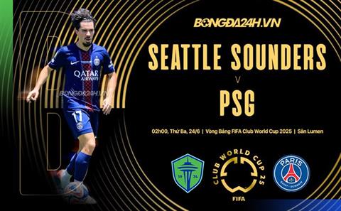 Nhận định Seattle Sounders vs PSG (2h00 ngày 24/6): Khó có bất ngờ