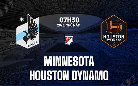 Nhận định Minnesota vs Houston Dynamo 7h30 ngày 26/6 (Nhà nghề Mỹ 2025)