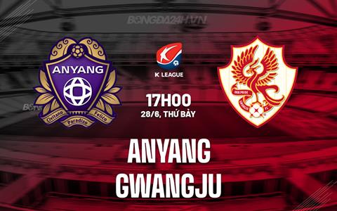 Nhận định - dự đoán Anyang vs Gwangju 17h00 ngày 28/6 (VĐQG Hàn Quốc 2025)