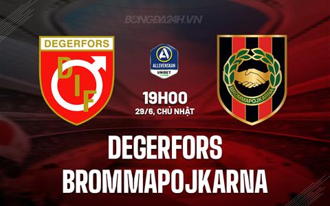 Nhận định Degerfors vs Brommapojkarna 19h00 ngày 29/6 (VĐQG Thụy Điển 2025)