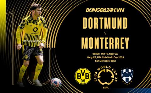 Nhận định Dortmund vs Monterrey (08h00 ngày 2/7): Đương đầu thách thức từ Mexico