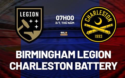 Nhận định Birmingham Legion vs Charleston Battery 7h00 ngày 3/7 (Hạng nhất Mỹ 2025)