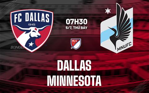 Nhận định bóng đá Dallas vs Minnesota 7h30 ngày 5/7 (Nhà nghề Mỹ 2025)