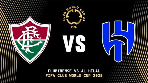 Nhận định Fluminense vs Al Hilal (02h00 ngày 5/7): "Ngựa ô" đụng độ