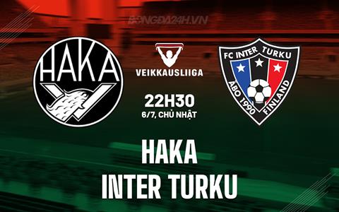 Nhận định Haka vs Inter Turku 22h30 ngày 6/7 (VĐQG Phần Lan 2025)