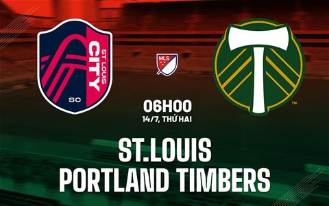 Nhận định St.Louis vs Portland Timbers 6h00 ngày 14/7 (Nhà nghề Mỹ 2025)
