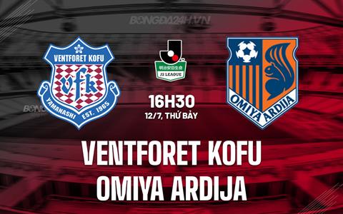 Nhận định Ventforet Kofu vs Omiya Ardija 16h30 ngày 12/7 (Hạng 2 Nhật Bản 2025)