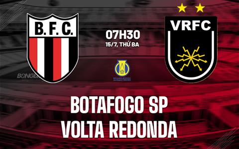 Nhận định Botafogo SP vs Volta Redonda 7h30 ngày 15/7 (Hạng 2 Brazil 2025)