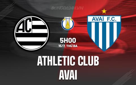 Nhận định Athletic Club vs Avai 5h00 ngày 15/7 (Hạng 2 Brazil 2025)