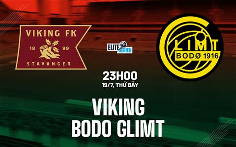 Nhận định bóng đá Viking vs Bodo Glimt 23h00 ngày 19/7 (VĐQG Na Uy 2025)