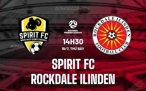 Nhận định Spirit FC vs Rockdale Ilinden 14h30 ngày 19/7 (VĐ bang New South Wales 2025)
