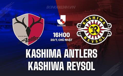 Nhận định Kashima Antlers vs Kashiwa Reysol 16h00 ngày 20/7 (VĐQG Nhật Bản 2025)