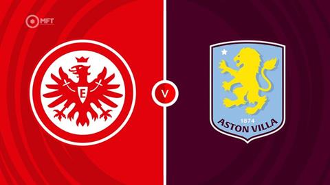 Nhận định Eintracht Frankfurt vs Aston Villa (06h00 ngày 27/7): Đại bàng gặp Sư tử