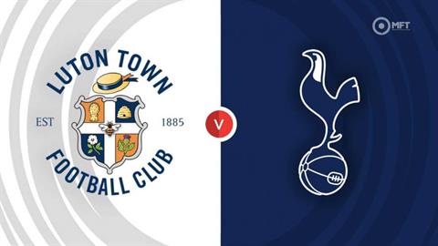 Nhận định Luton vs Tottenham (21h00 ngày 26/7): Kiểm nghiệm lực lượng