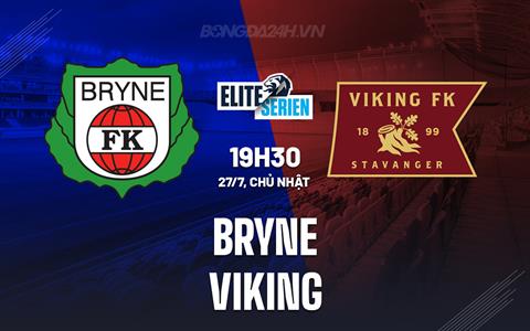 Nhận định bóng đá Bryne vs Viking 19h30 ngày 27/7 (VĐQG Na Uy 2025)