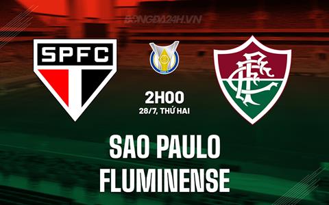 Nhận định Sao Paulo vs Fluminense 2h00 ngày 28/7 (VĐQG Brazil 2025)