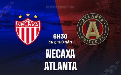 Nhận định - dự đoán Necaxa vs Atlanta 6h30 ngày 31/7 (Leagues Cup 2025)
