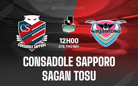 Nhận định Consadole Sapporo vs Sagan Tosu 12h00 ngày 2/8 (Hạng 2 Nhật Bản 2025)