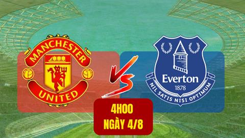 Trực tiếp bóng đá MU vs Everton 4h00 ngày 48 (Giao hữu hè 2025)