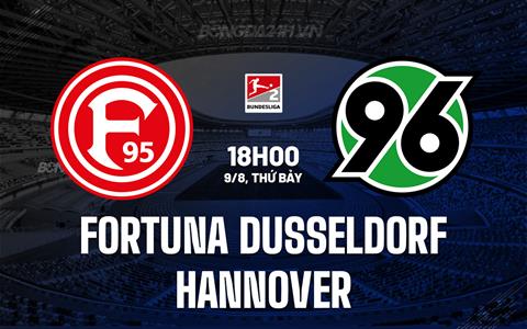 Nhận định Fortuna Dusseldorf vs Hannover 18h00 ngày 9/8 (Hạng 2 Đức 2024/25)