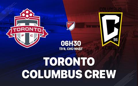 Nhận định Toronto vs Columbus Crew 6h30 ngày 17/8 (Nhà nghề Mỹ 2025)