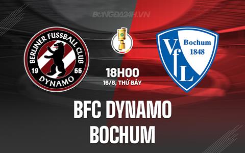 Nhận định BFC Dynamo vs Bochum 18h00 ngày 16/8 (Cúp QG Đức 2025/26)