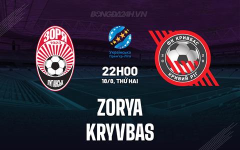 Nhận định - dự đoán Zorya vs Kryvbas 22h00 ngày 18/8 (VĐQG Ukraine 2025/26)