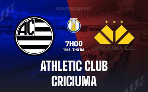 Nhận định Athletic Club vs Criciuma 7h00 ngày 19/8 (Hạng 2 Brazil 2025)
