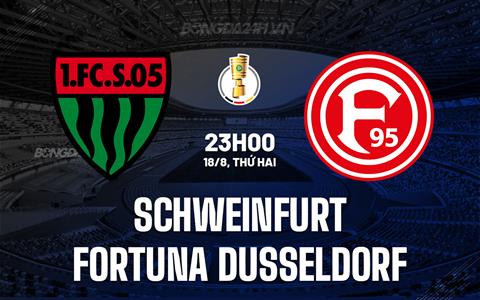 Nhận định Schweinfurt vs Fortuna Dusseldorf 23h00 ngày 18/8 (Cúp QG Đức 2025/26)