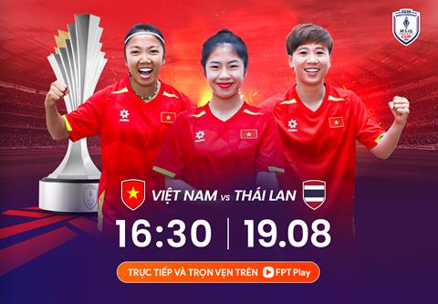 Nhận định đội tuyển Nữ Việt Nam vs Thái Lan (16h30 ngày 19/8): Quyết đấu vì tấm HCĐ
