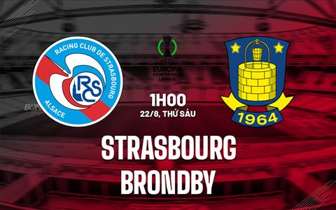 Nhận định Strasbourg vs Brondby 1h00 ngày 22/8 (Conference League 2025/26)