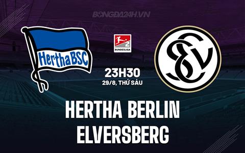 Nhận định Hertha Berlin vs Elversberg 23h30 ngày 29/8 (Hạng 2 Đức 2025/26)