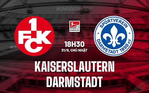 Nhận định Kaiserslautern vs Darmstadt 18h30 ngày 31/8 (Hạng 2 Đức 2025/26)