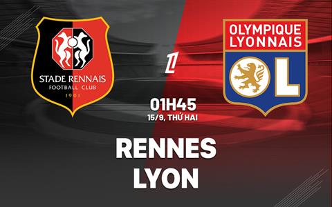 Nhận định Rennes vs Lyon (01h45 ngày 15/9): Thử thách lớn cho Sư tử sông Rhone