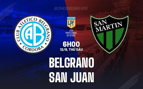Nhận định Belgrano vs San Juan 6h00 ngày 12/9 (VĐQG Argentina 2025)