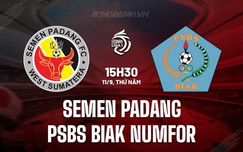 Nhận định Semen Padang vs PSBS Biak Numfor 15h30 ngày 11/9 (VĐQG Indonesia 2025/26)