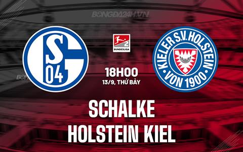 Nhận định Schalke vs Holstein Kiel 18h00 ngày 13/9 (Hạng 2 Đức 2025/26)