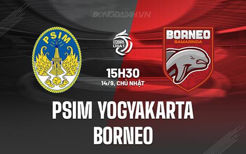 Nhận định PSIM Yogyakarta vs Borneo 15h30 ngày 14/9 (VĐQG Indonesia 2025/26)