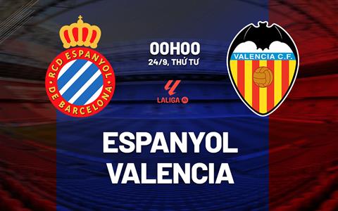 Nhận định bóng đá Espanyol vs Valencia 0h00 ngày 24/9 (La Liga 2025/26)