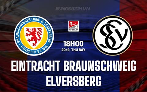 Nhận định Eintracht Braunschweig vs Elversberg 18h00 ngày 20/9 (Hạng 2 Đức 2025/26)