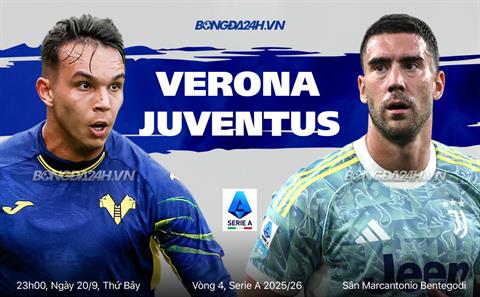 Nhận định Hellas Verona vs Juventus (23h00 ngày 20/9): Khó có bất ngờ