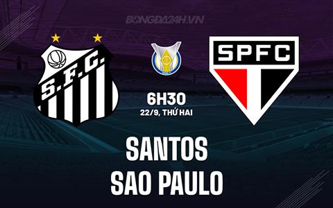 Nhận định - dự đoán Santos vs Sao Paulo 6h30 ngày 22/9 (VĐQG Brazil 2025)