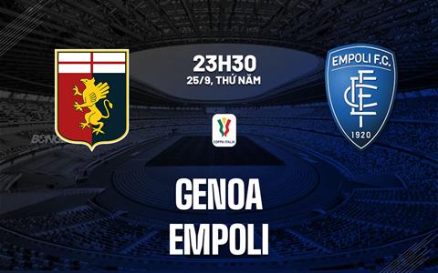 Nhận định bóng đá Genoa vs Empoli 23h30 ngày 25/9 (Coppa Italia 2025/26)