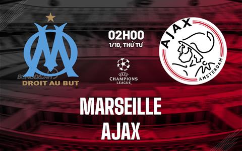 Nhận định bóng đá Marseille vs Ajax 2h00 ngày 1/10 (Champions League 2025/26)