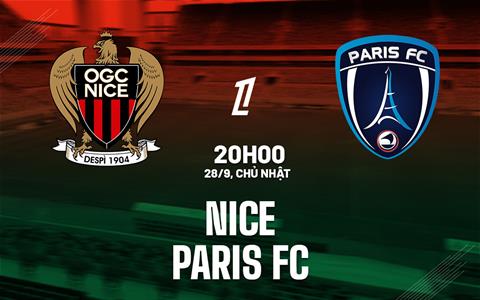 Nhận định Nice vs Paris FC (20h00 ngày 28/9): Thách thức chủ nhà