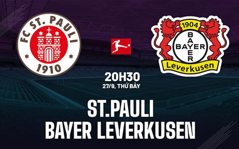Nhận định St.Pauli vs Bayer Leverkusen (20h30 ngày 27/9): Vượt khó được không?