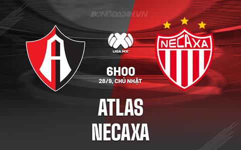 Nhận định - dự đoán Atlas vs Necaxa 6h00 ngày 28/9 (VĐQG Mexico 2025/26)